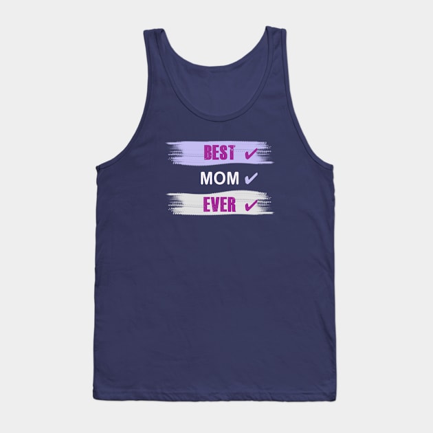 Best Mom Ever Tank Top by AnjPrint